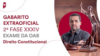 Correção de Prova da 2ª Fase - Direito Constitucional -  XXXIV Exame da OAB
