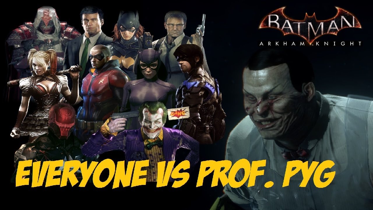 CHAR SWAPS; Batman; Arkham Knight; Everyone Vs Prof Pyg - YouTube