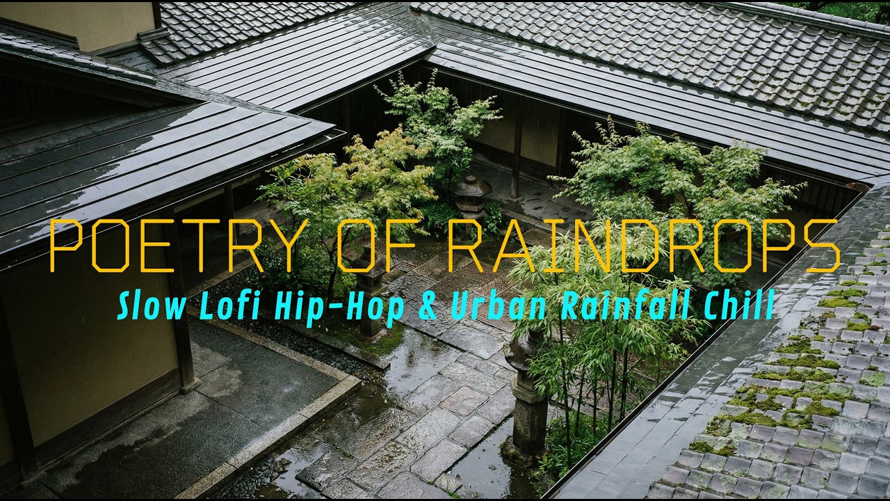 Poetry of Raindrops: Slow Lofi Hip-Hop & Urban Rainfall Chill【雨夜思緒】清澈電吉他迴音 / 哲學雨聲