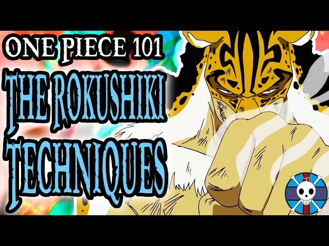 The Rokushiki Techniques Explained