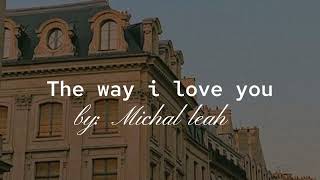 The Way I Love You Michal Leah s