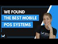 Best mobile pos systems for small businesses our top picks