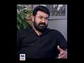 Life cinema spirituality mohanlal speaks  mohanlal