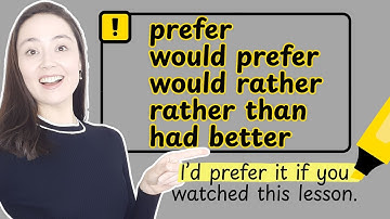 PREFER | WOULD PREFER | WOULD RATHER | RATHER THAN | HAD BETTER - easily learn the difference