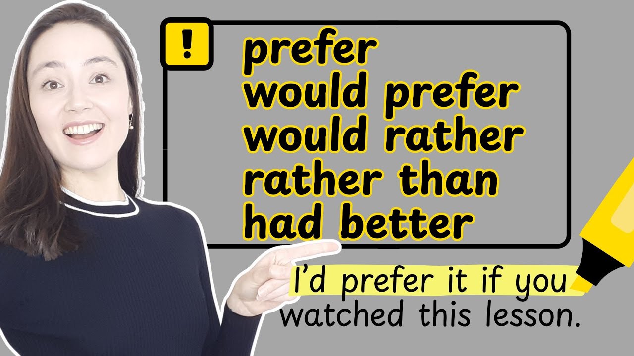 PREFER | WOULD PREFER | WOULD RATHER | RATHER THAN | HAD BETTER - easily learn the difference