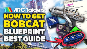ARC Raiders - How To Get Bobcat Blueprint & BEST Locked Gate Event Guide