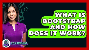 What Is Bootstrap and How Does It Work? - Next LVL Programming