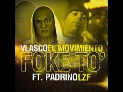 Vlasco EL Movimiento ft PadrinoLZF   Foketo