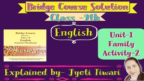 Bridge Course Solution : Unit -1 || Family|| Activity-2|| Class -9th ll English