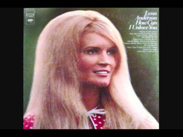 LYNN ANDERSON - How Can I Unlove You