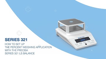 How to Set Up the Percentage Weighing Application with the Precisa Series 321 LS Balance