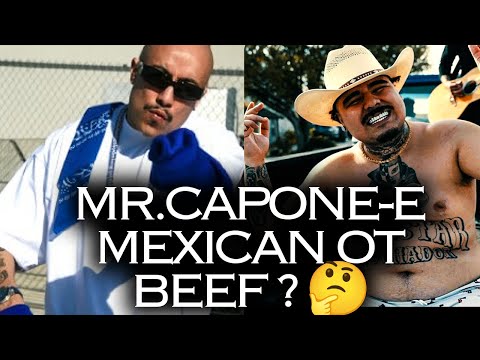 MR.CAPONE-E vs MEXICAN OT BEEF ? 🤔
