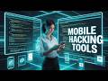 13 Powerful Mobile Hacking Tools Every Hacker Needs In 2026