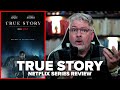 True story 2021 netflix limited series review