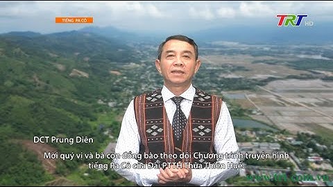 Chương trình Tiếng Dân tộc (Tiếng Pa Cô) - Ngày 24/12/2024