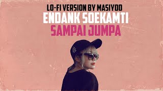 Endank Soekamti - Sampai Jumpa (Lo-Fi Version By Masiyoo)