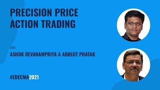 Ashok Devanampriya : Precision Price Action Trading | #EDECMA2021