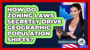How Do Zoning Laws Secretly Drive Geographic Population Shifts? - Demographic Data Answers