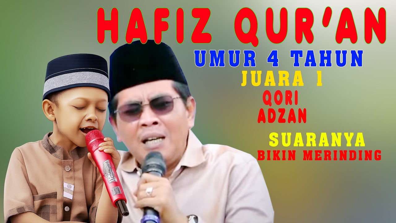 bocil umur 4 tahun hafiz qur'an juara 1 qori - adzan suaranya bikin merinding  kh anwar zahid