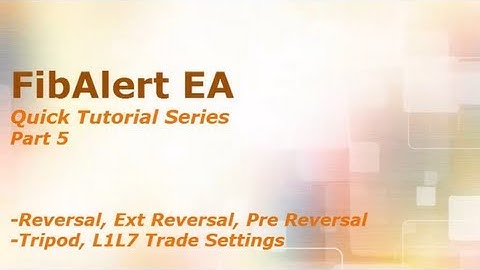 FibAlert EA Tutorial Part 5 -  RV, Tripod, L1L7 Trade Settings
