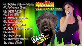 ADELLA TERBARU 2023 VERSI JARANAN || DANGDUT KOPLO FULL ALBUM full bass glerr !