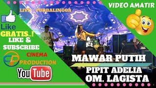 MAWAR PUTIH KOPLO ~ PIPIT ADELIA - OM LAGISTA TERBARU LIVE PURBALINGGA