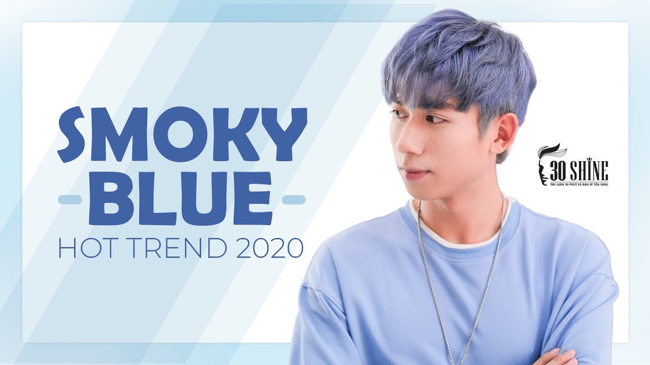 Quên Xám Khói Đi, Tầm Này Phải Nhuộm Smoky Blue Trend... - youtube