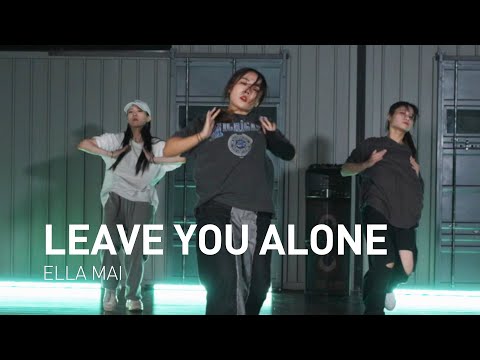 ELLA MAI - LEAVE YOU <strong>ALONE</strong> | HWAN CHOREOGRAPHY | MID <strong>CLASS</strong>