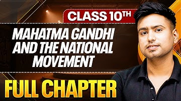 MAHATMA GANDHI AND THE NATIONAL MOVEMENT In One Shot ( Theory + PYQs ) | Class 10 ICSE Board