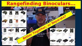 Rangefinding Binoculars, Better Together or Separate