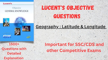 (V-5)Lucent MCQ Geography :Latitude & Longitude Objective Questions with Detailed Explanation ForSSC
