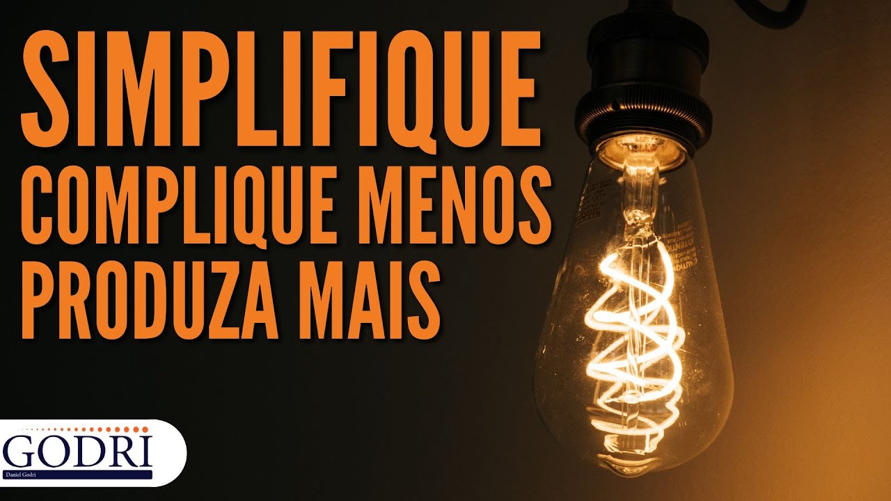 Simplifique! Complique menos, produza mais!