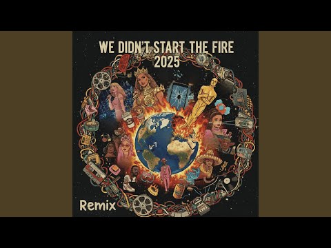 We Didn't Start the Fire 2025 (Remix)