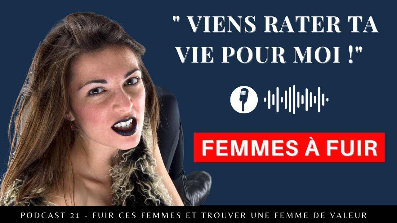 Fuir ces 9 types de FEMMES - Trouver une Femme de VALEUR !