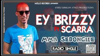 Mma Sebongile official audio Ft Ey Brizzy X Scarra prod by Pro Lanez