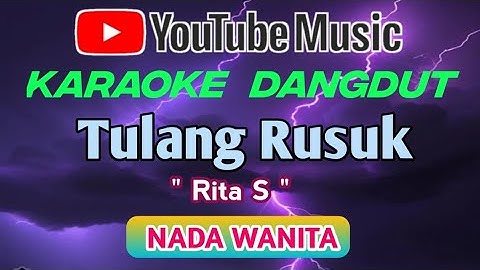 TULANG RUSUK - RITA SUGIARTO - || KARAOKE NADA WANITA