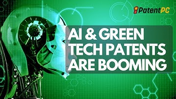 AI & Green Tech Patents in 2024: Secure Your Innovation Before It
