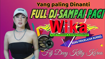 FULL DJ SAMPAI PAGI ♨️ FDJ DEVY KITTY KOREA ‼️ OT WIKA MUSIK PALEMBANG