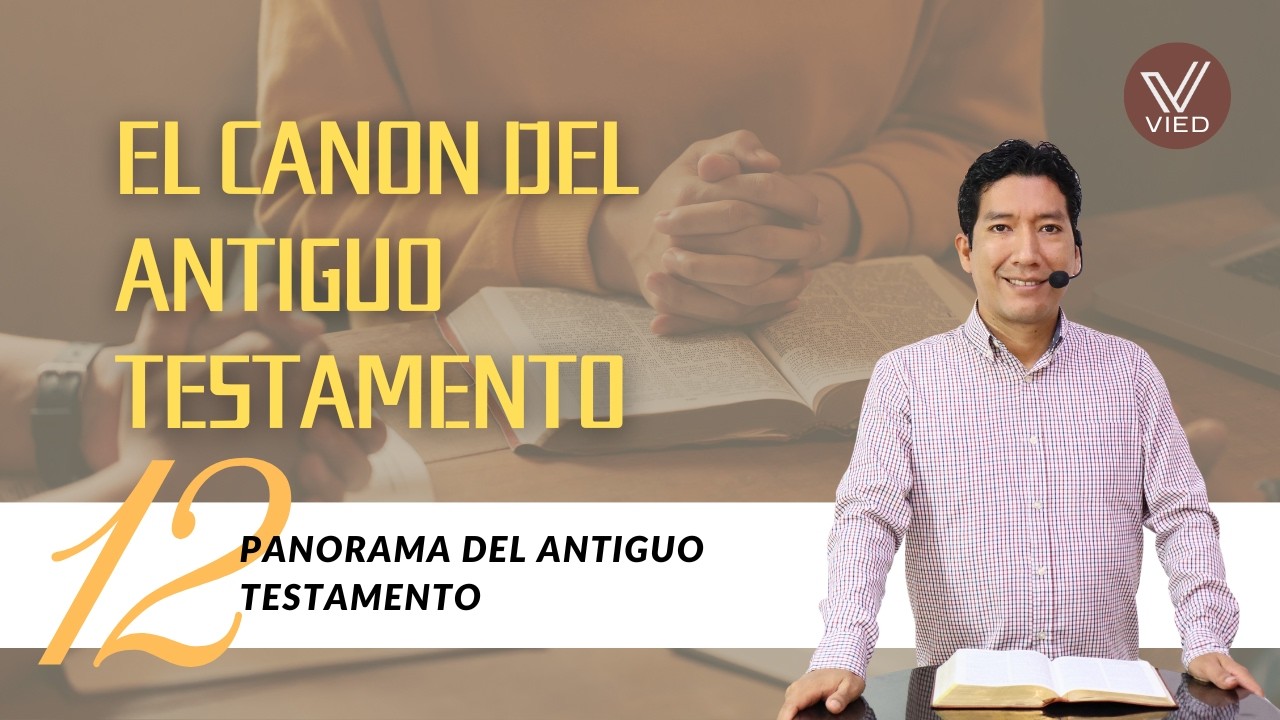 Clase 12 | El Canon del Antiguo Testamento | Panorama de la Biblia