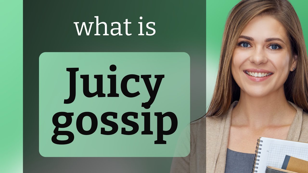 Juicy Gossip Unpacking the Phrase YouTube