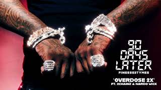 Finesse2Tymes - Overdose 2X (feat. 2 Chainz & Nardo Wick) (Best Clean Version)