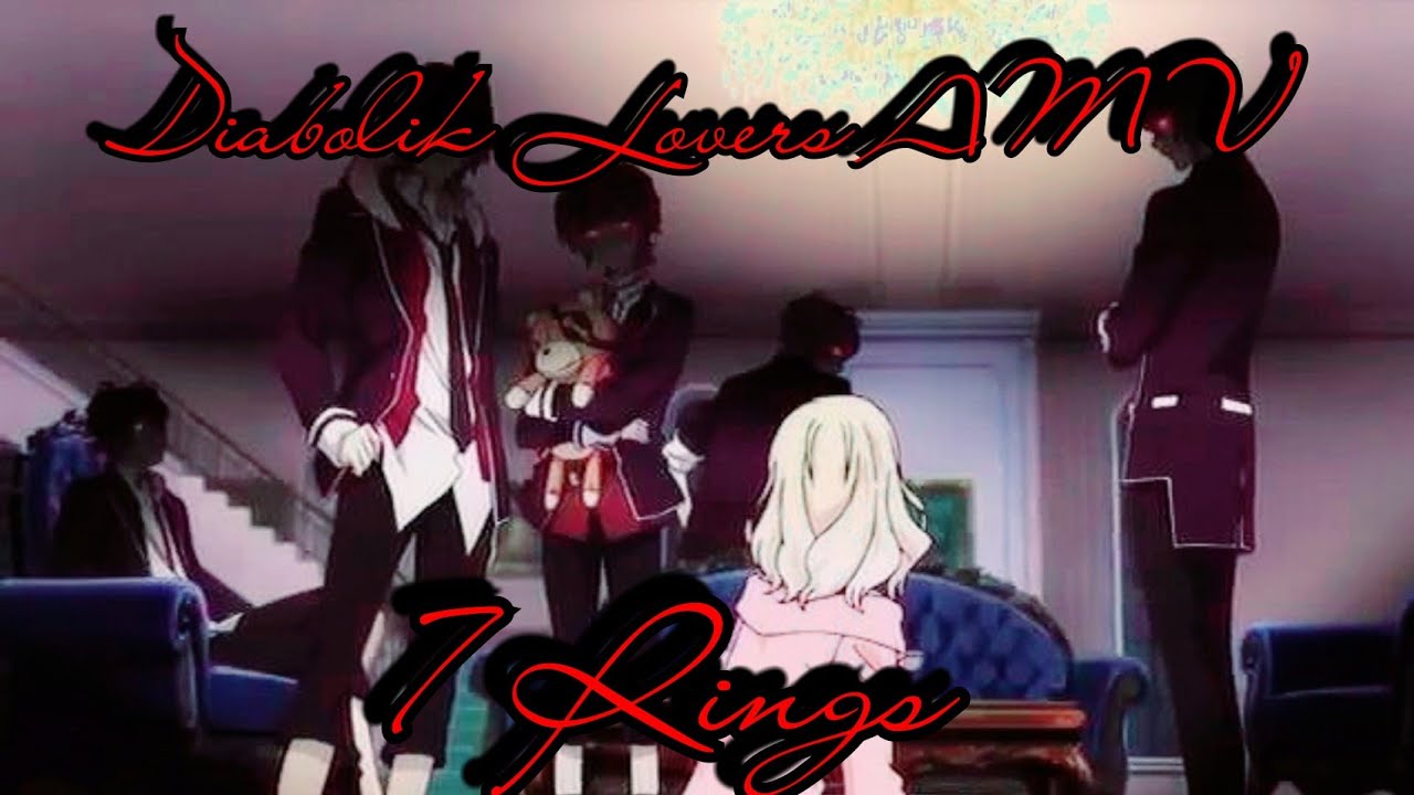 Diabolik Lovers AMV 7 Rings