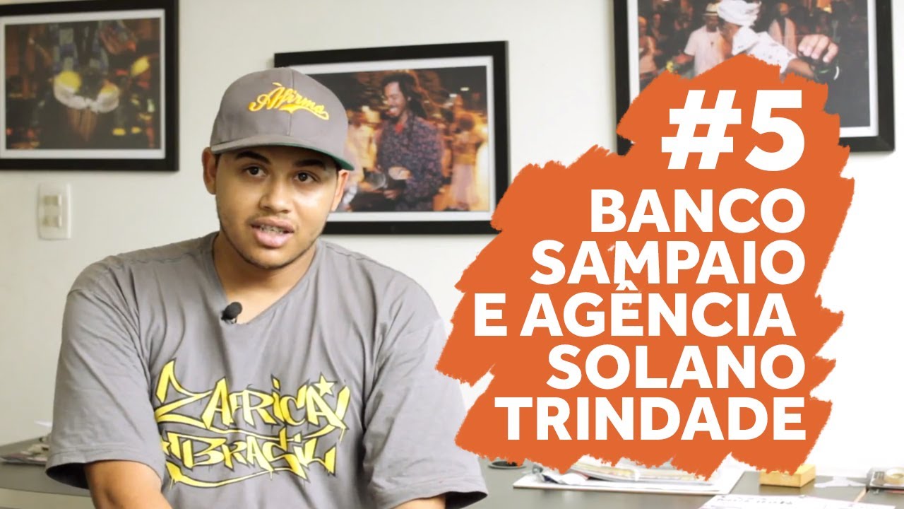 História #5 - Banco Sampaio e Agência Solano Trindade - São Paulo/SP