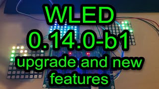 WLED 0.14.0-b1 - First look and some new features testing.