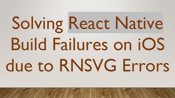 Solving React Native Build Failures on iOS due to RNSVG Errors