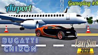 Picking Clients from Airport in Bugatti Chiron🚕👮🏻‍♂️ | Taxi Sim 2020 | Episode #9 screenshot 1