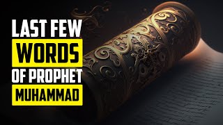 LAST WORDS OF THE PROPHET MUHAMMAD ﷺ (VERY EMOTIONAL)