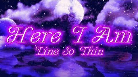 Line So Thin - Here I Am (Lyric Video)
