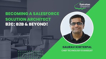 Becoming a Salesforce Solution Architect - B2C; B2B & Beyond!