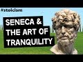 STOICISM | The Art Of Tranquility (Seneca's Wisdom)